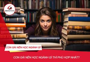 Con gái nên học ngành gì thì phù hợp?